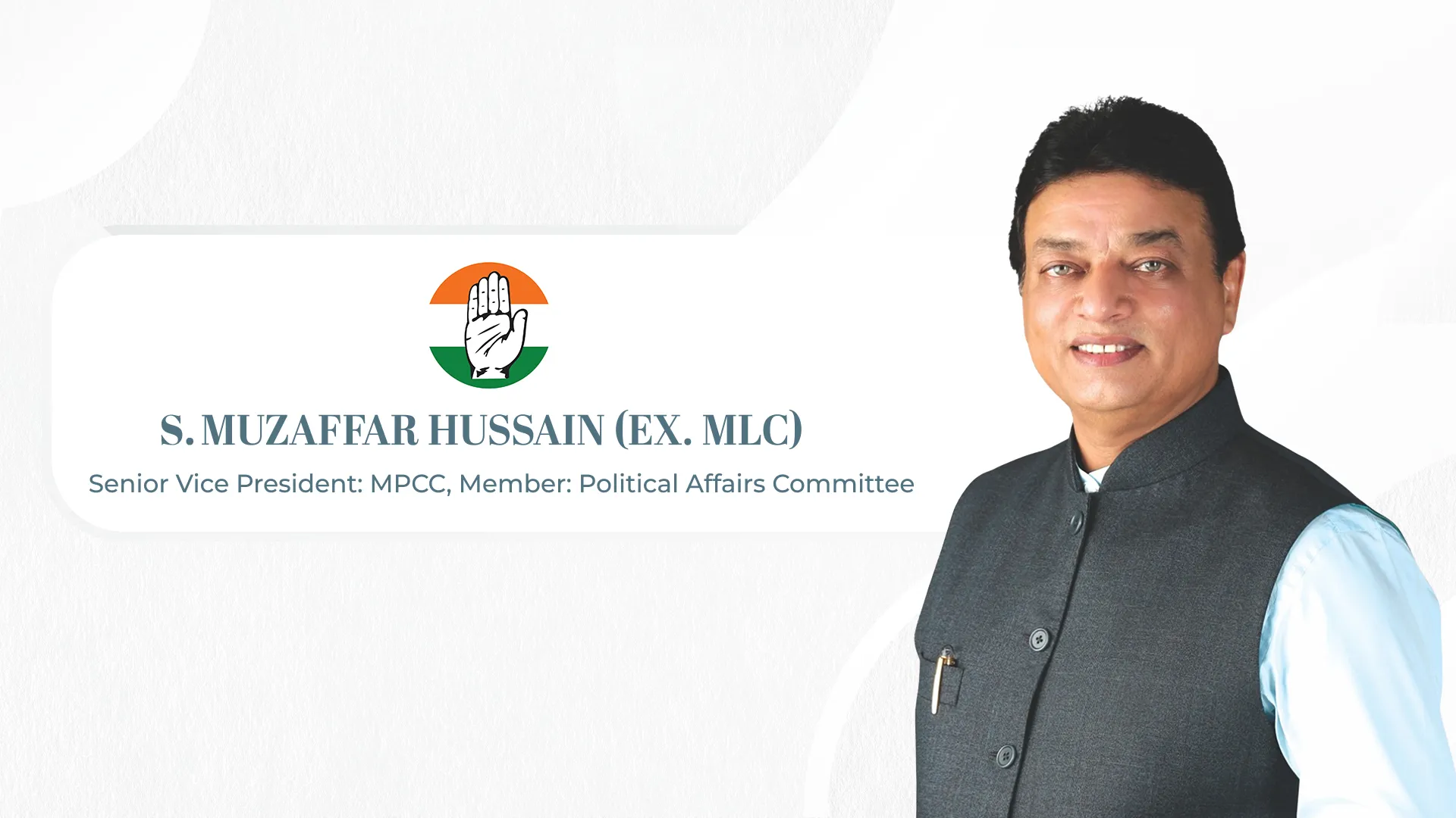 S. MUZAFFAR HUSSAIN (EX. MLC) Senior Vice President MPCC, Member Political Affairs Committee